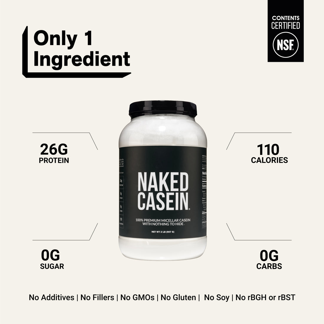 naked casein unflavored 2lb with one ingredient and 26g protein.