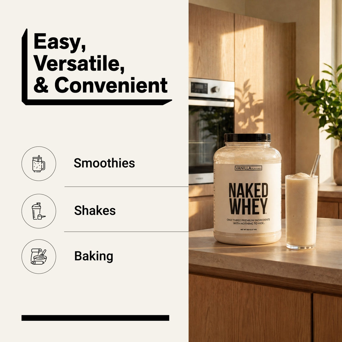 naked whey vanilla 5lb for smoothies, shakes, and baking.